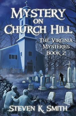 Mystery on Church Hill by Smith, Steven K.