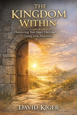 The Kingdom Within by Kiger, David