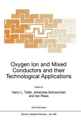 Oxygen Ion and Mixed Conductors and Their Technological Applications by Tuller, H. L.