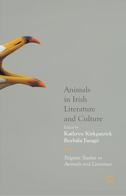 Animals in Irish Literature and Culture by Kirkpatrick, Kathryn