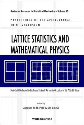 Lattice Statistics and Mathematical Physics: Festschrift Dedicated to Professor Fa-Yueh Wu on the Occasion of His 70th Birthday, Proceedings of Apctp- by Ge, Mo-Lin