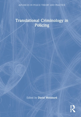 Translational Criminology in Policing by With David Weisburd, The George Mason Po