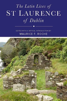 The Latin Lives of St Laurence of Dublin by Doherty, Charles