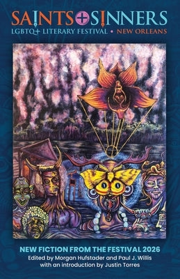 Saints+Sinners LGBTQ+ Literary Festival: New Fiction From the Festival 2026 by Hufstader, Morgan