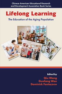 Lifelong Learning: The Education of the Aging Population by Wang, Qiu