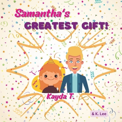 Samantha's Greatest gift by Lee, K.
