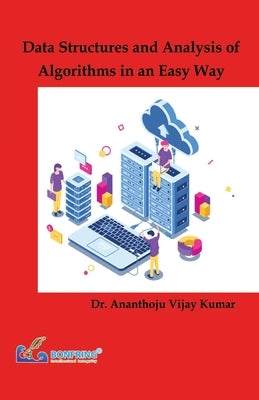 Data Structures and Analysis of Algorithms in an Easy Way by Kumar, Ananthoju Vijay