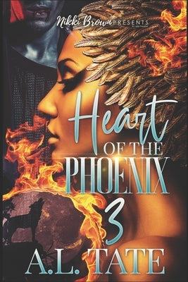 Heart of the Phoenix 3 by Tate, A. L.