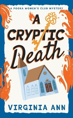 A Cryptic Death: A Pooka Women's Club Mystery (Book 2) by Ann, Virginia