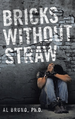 Bricks Without Straw by Bruno, Al