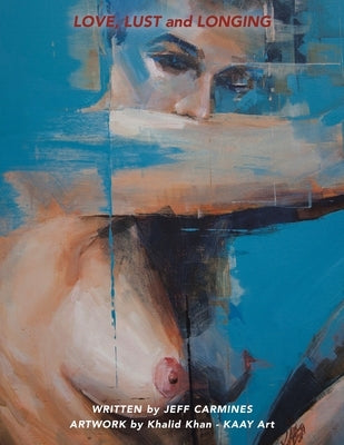 Love, Lust, and Longing by Carmines, Jeff