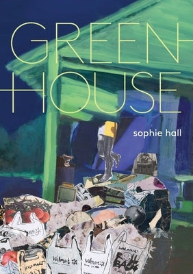 greenhouse by Hall, Sophie