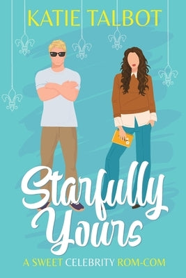 Starfully Yours by Talbot, Katie