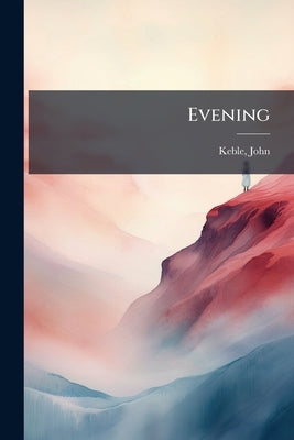 Evening by Keble, John