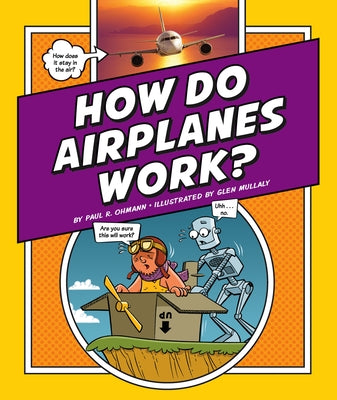 How Do Airplanes Work? by Ohmann, Paul R.