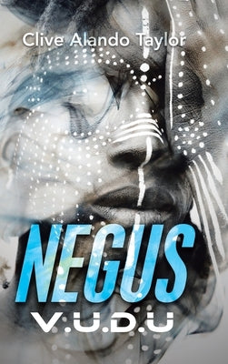 Negus: V.U.D.U by Taylor, Clive Alando