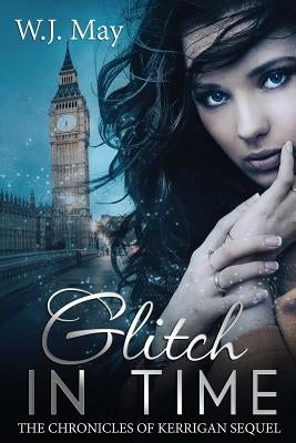 Glitch in Time: Paranormal Romance Fantasy by May, W. J.