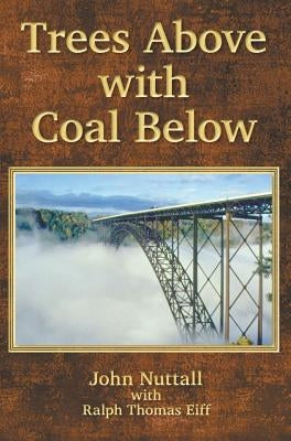 Trees Above with Coal Below by Nuttall, John