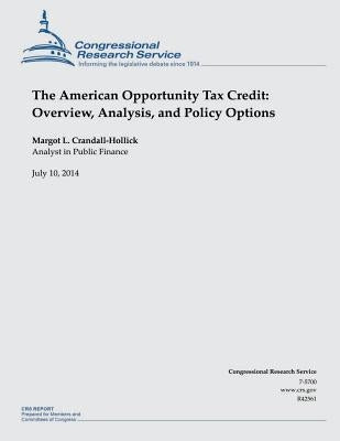 The American Opportunity Tax Credit: Overview, Analysis, and Policy Options by Crandall-Hollick