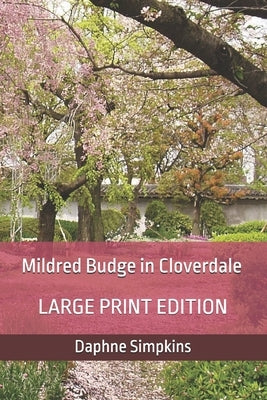 Mildred Budge in Cloverdale: Large Print Edition by Simpkins, Daphne
