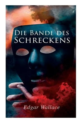 Die Bande des Schreckens by Wallace, Edgar