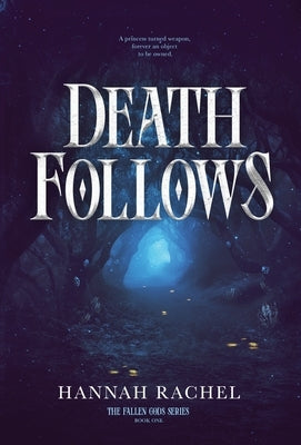 Death Follows by Rachel, Hannah