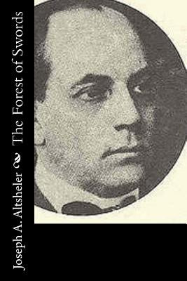 The Forest of Swords: A Story of Paris and the Marne by Altsheler, Joseph a.