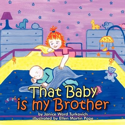 That Baby is my Brother by Turkovich, Janice Ward