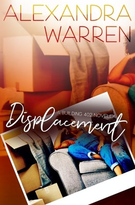 Displacement: A Building 402 Novella by Warren, Alexandra