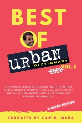 Urban Dictionary: Best Of 2022 Definition's: X-Rated Slang Edition by Mara, Cam D.