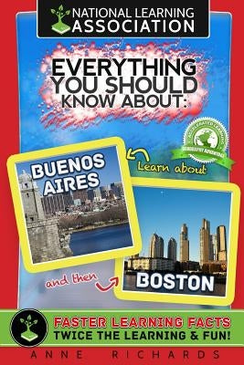 Everything You Should Know About Buenos Aires and Boston by Richards, Anne