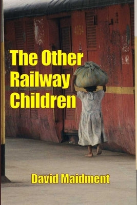 The Other Railway Children by Maidment, David