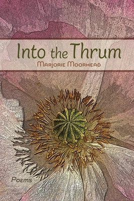 Into the Thrum by Moorhead, Marjorie