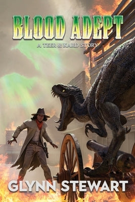 Blood Adept: A Teer & Kard Story by Stewart, Glynn