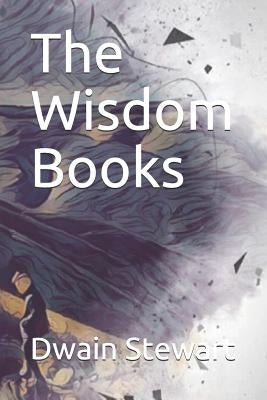 The Wisdom Books by Stewart, Dwain Donovan