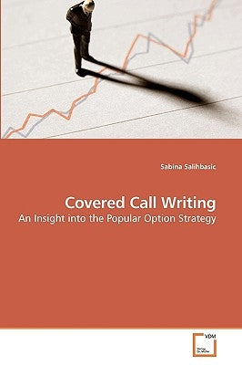 Covered Call Writing by Salihbasic, Sabina