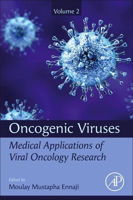 Oncogenic Viruses Volume 2: Medical Applications of Viral Oncology Research by Ennaji, Moulay Mustapha