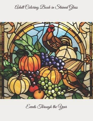 Adult Coloring Book in Stained Glass: Events Through the Year by Mack, K. L.