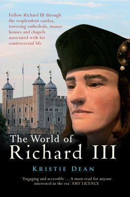 The World of Richard III by Dean, Kristie