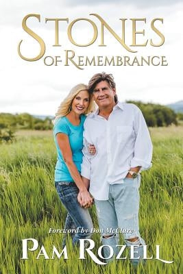 Stones of Remembrance by Rozell, Pam