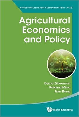 Agricultural Economics and Policy by Zilberman, David