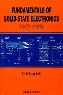 Fundamentals of Solid-State Electronics: Study Guide by Sah, Chih Tang
