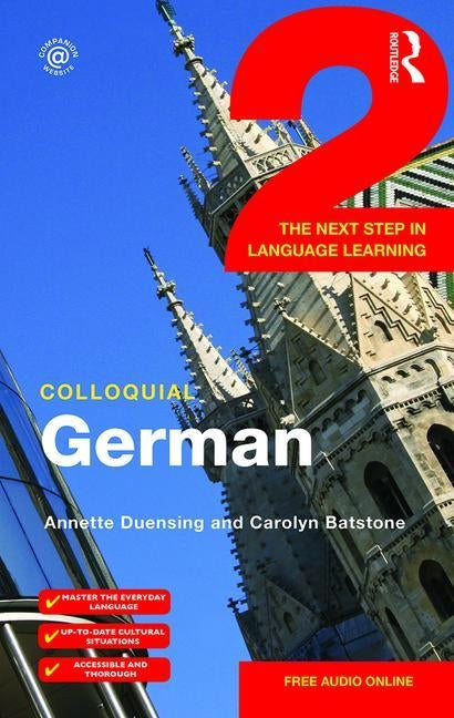 Colloquial German 2: The Next Step in Language Learning by Duensing, Annette