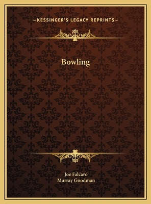 Bowling by Falcaro, Joe