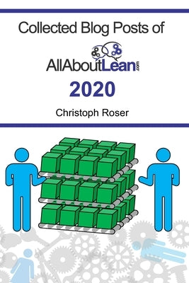 Collected Blog Posts of AllAboutLean.com 2020 by Roser, Christoph