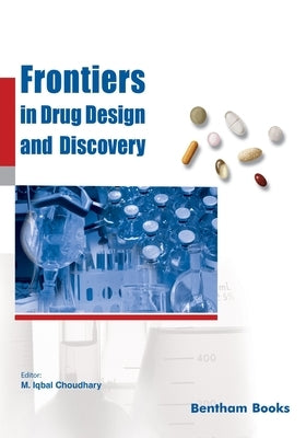 Frontiers in Drug Design and Discovery: Volume 12 by Choudhary, M. Iqbal