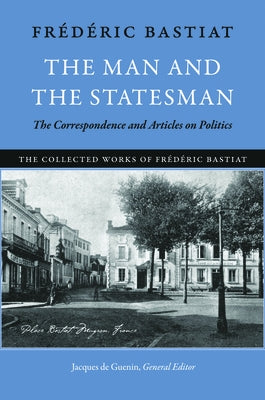 The Man and the Statesman by Bastiat, Frédéric