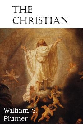 The Christian by Plumer, William S.