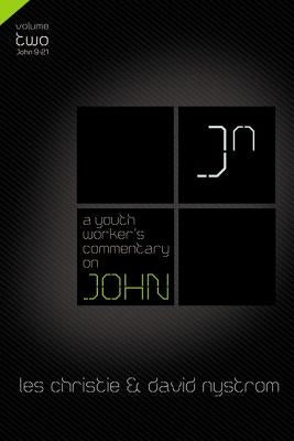 A Youth Worker's Commentary on John, Vol 2: Volume 2 2 by Christie, Les