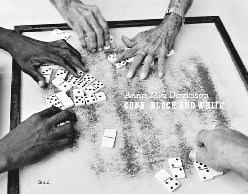 Anna MIA Davidson: Cuba: Black and White by Davidson, Ana